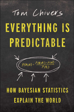 Everything Is Predictable: How Bayesian Statistics Explain Our World,Used