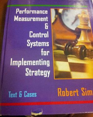 Performance Measurement and Control Systems for Implementing Strategy: Text and Cases,Used