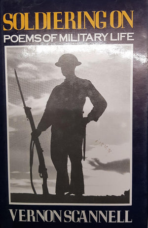 Soldiering on: Poems of Military Life by Vernon Scannell,Used