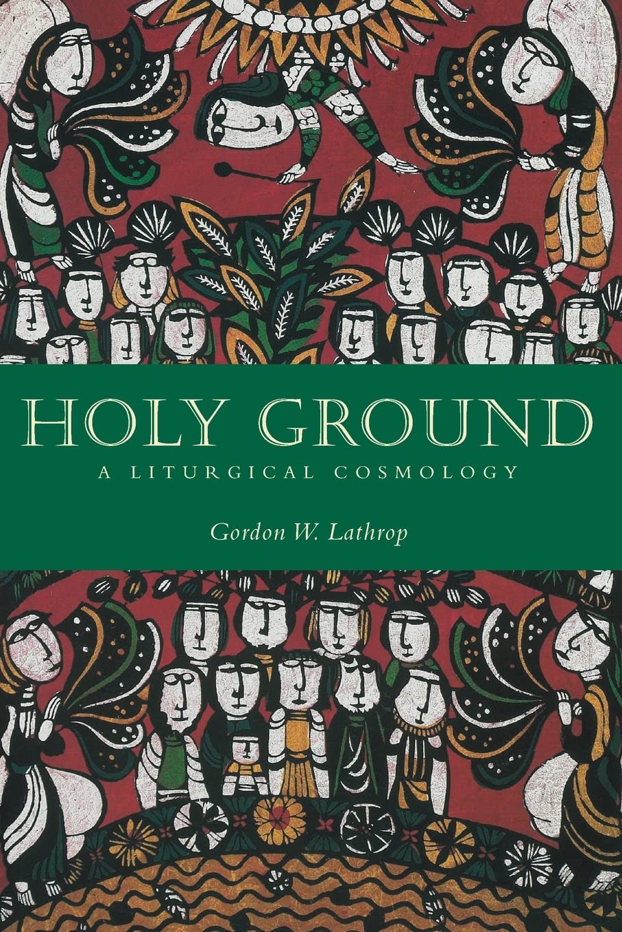 Holy Ground: A Liturgical Cosmology,Used