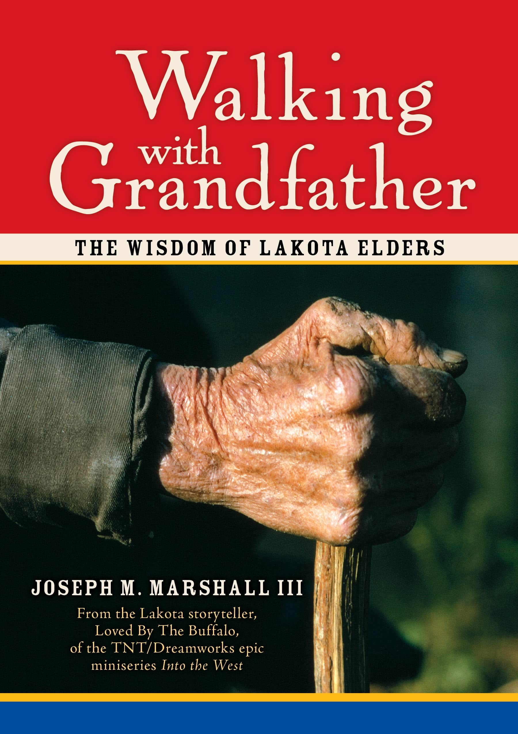 Walking With Grandfather: The Wisdom Of Lakota Elders