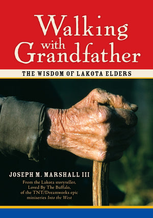 Walking With Grandfather: The Wisdom Of Lakota Elders