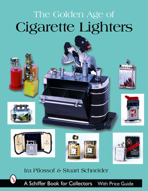 The Golden Age Of Cigarette Lighters (Schiffer Book For Collectors),New