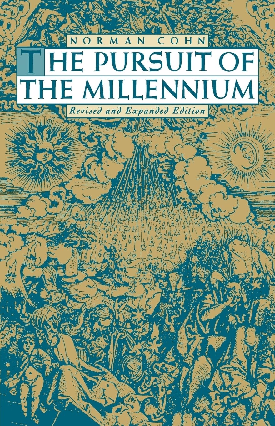 The Pursuit Of The Millennium: Revolutionary Millenarians And Mystical Anarchists Of The Middle Ages, Revised And Expanded Editi,New