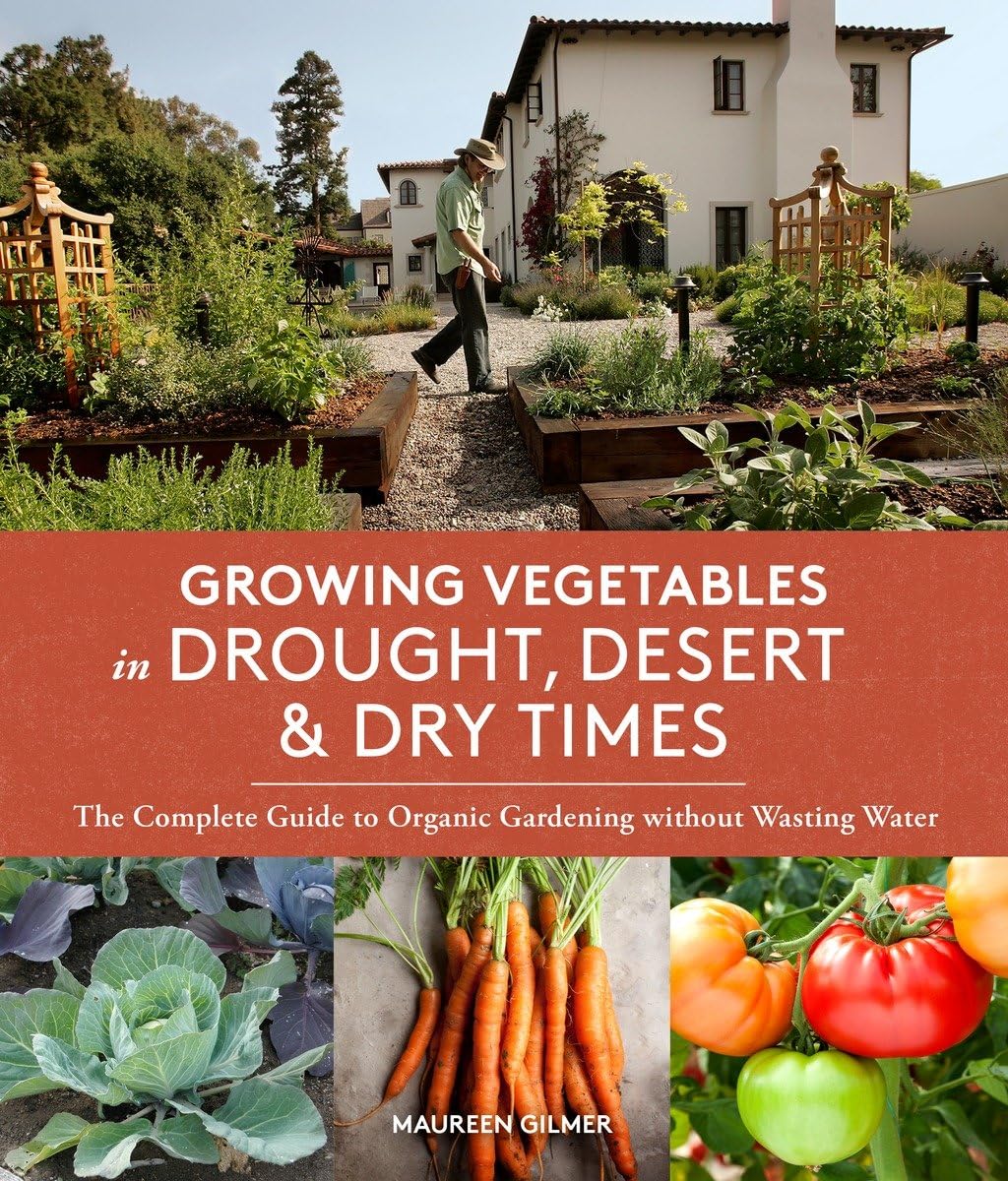 Growing Vegetables In Drought, Desert, And Dry Times: The Complete Guide To Organic Gardening Without Wasting Water,Used