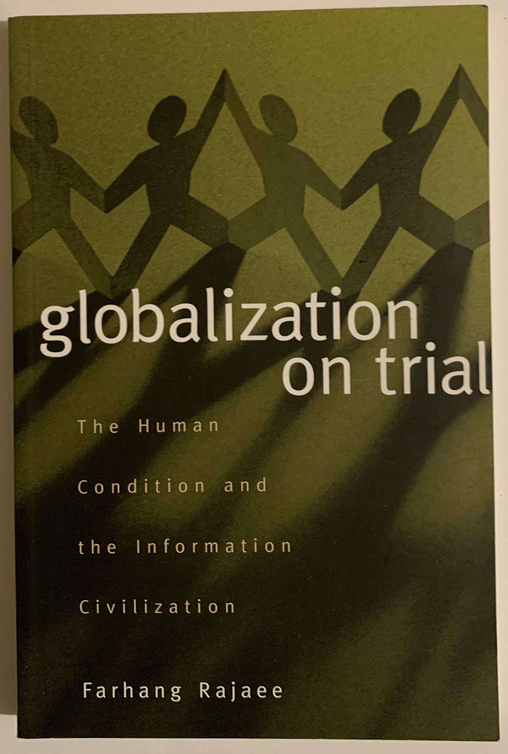 Globalization on Trial: The Human Condition and the Information Civilization,Used