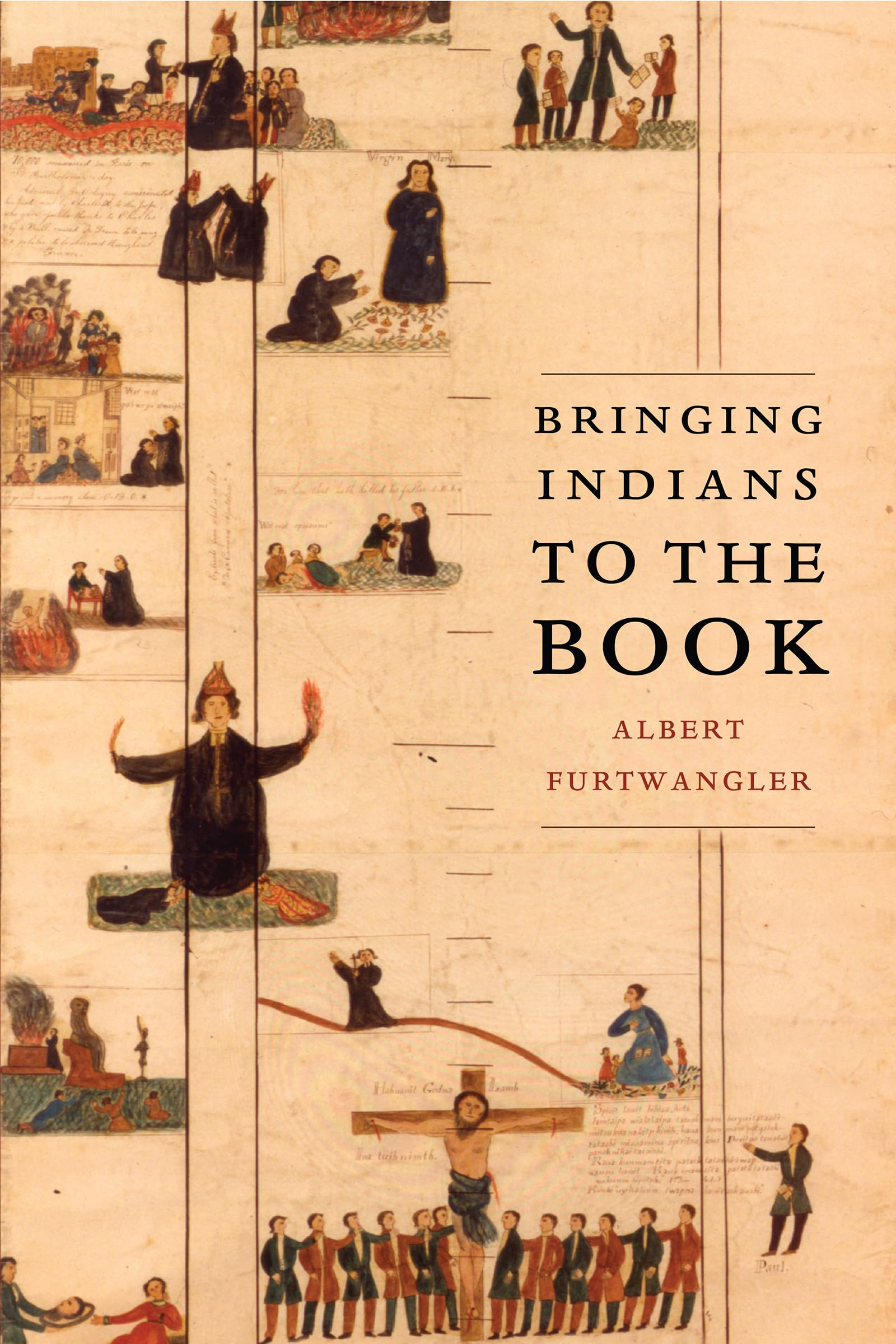 Bringing Indians to the Book (The Emil and Kathleen Sick LectureBook Series in Western History and Biography),New