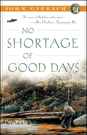 No Shortage Of Good Days (John Gierach'S Flyfishing Library),Used