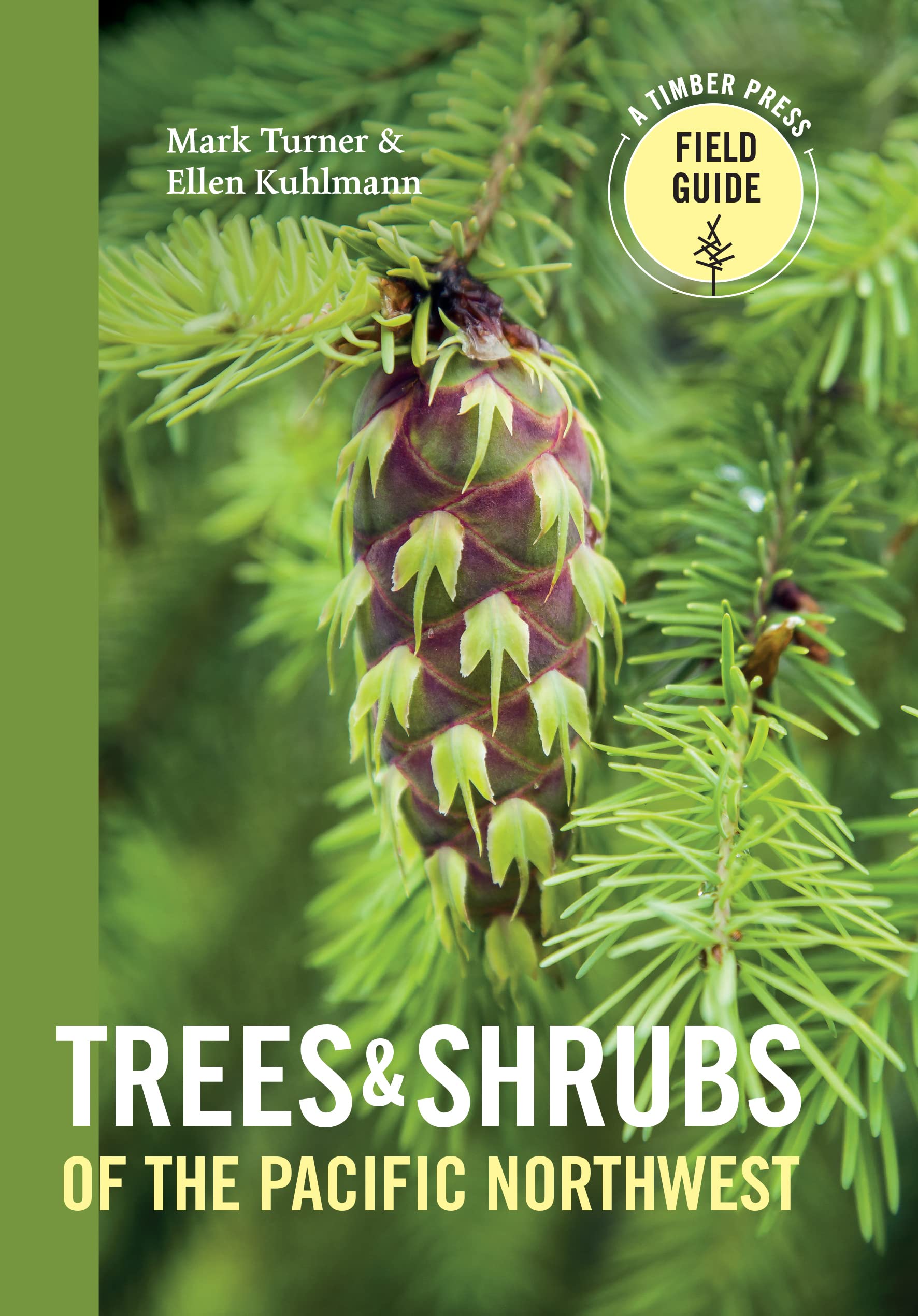 Trees and Shrubs of the Pacific Northwest (A Timber Press Field Guide),New