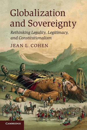 Globalization and Sovereignty: Rethinking Legality, Legitimacy, and Constitutionalism,Used