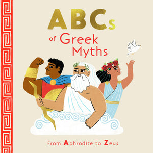 Abcs Of Greek Myths: From Aphrodite To Zeus