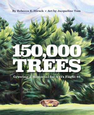 150,000 Trees: Growing A Memorial For 9/11S Flight 93