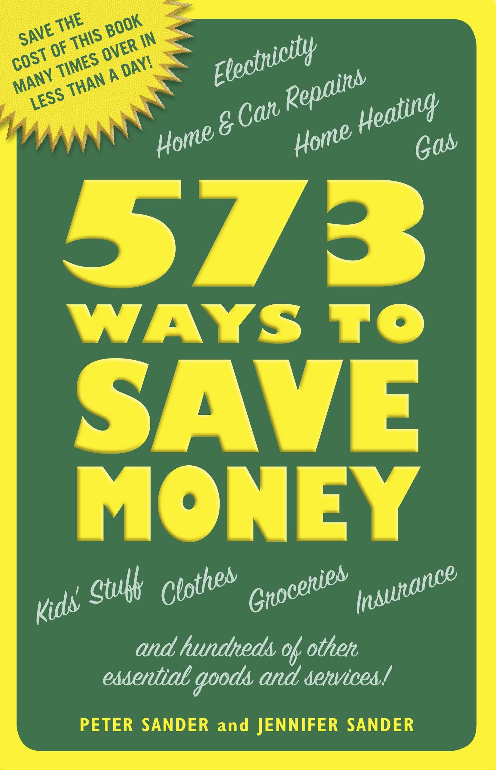 573 Ways to Save Money: Save the Cost of This Book Many Times over in Less Than a Day!,Used