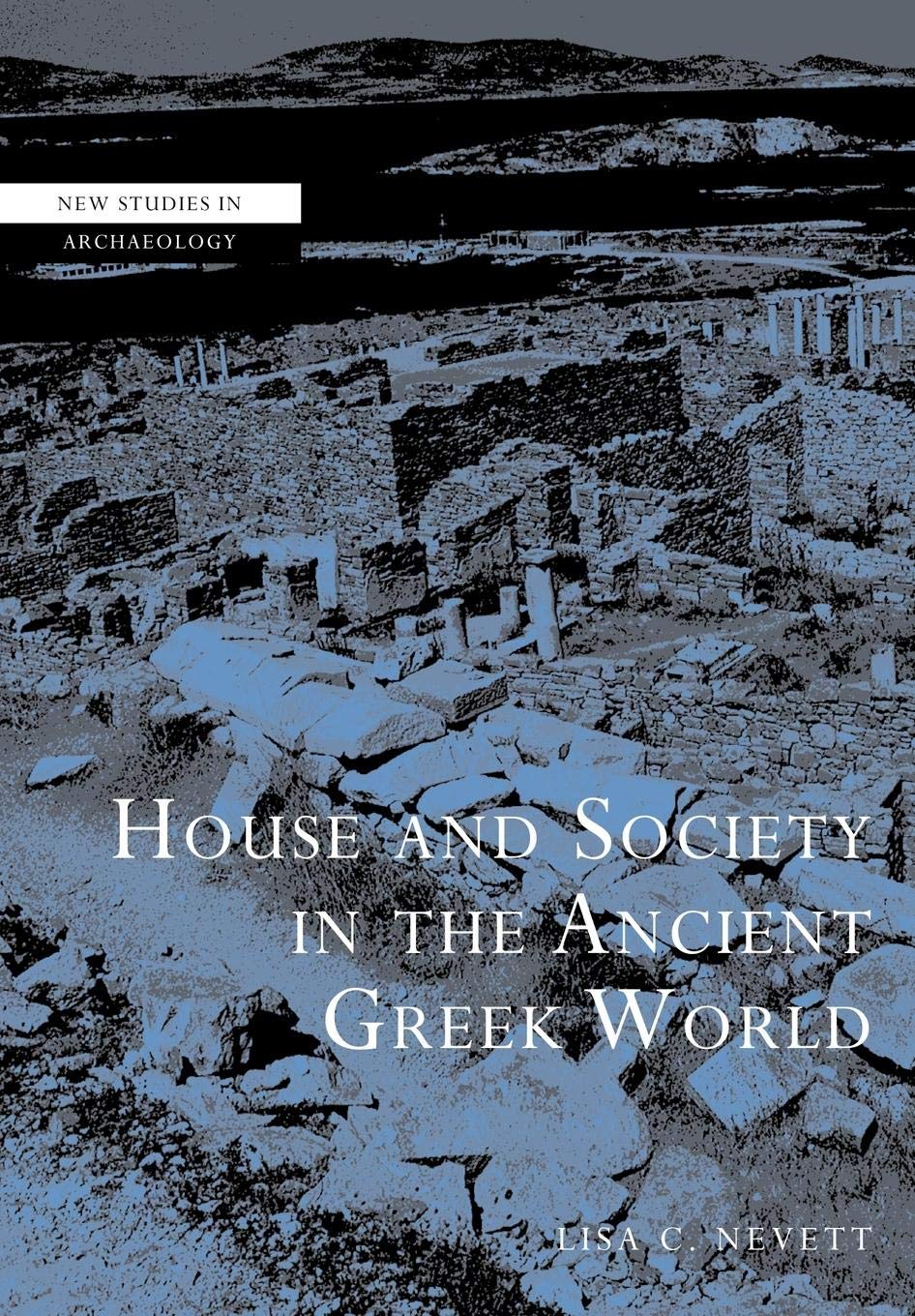 House and Society in the Ancient Greek World (New Studies in Archaeology),Used