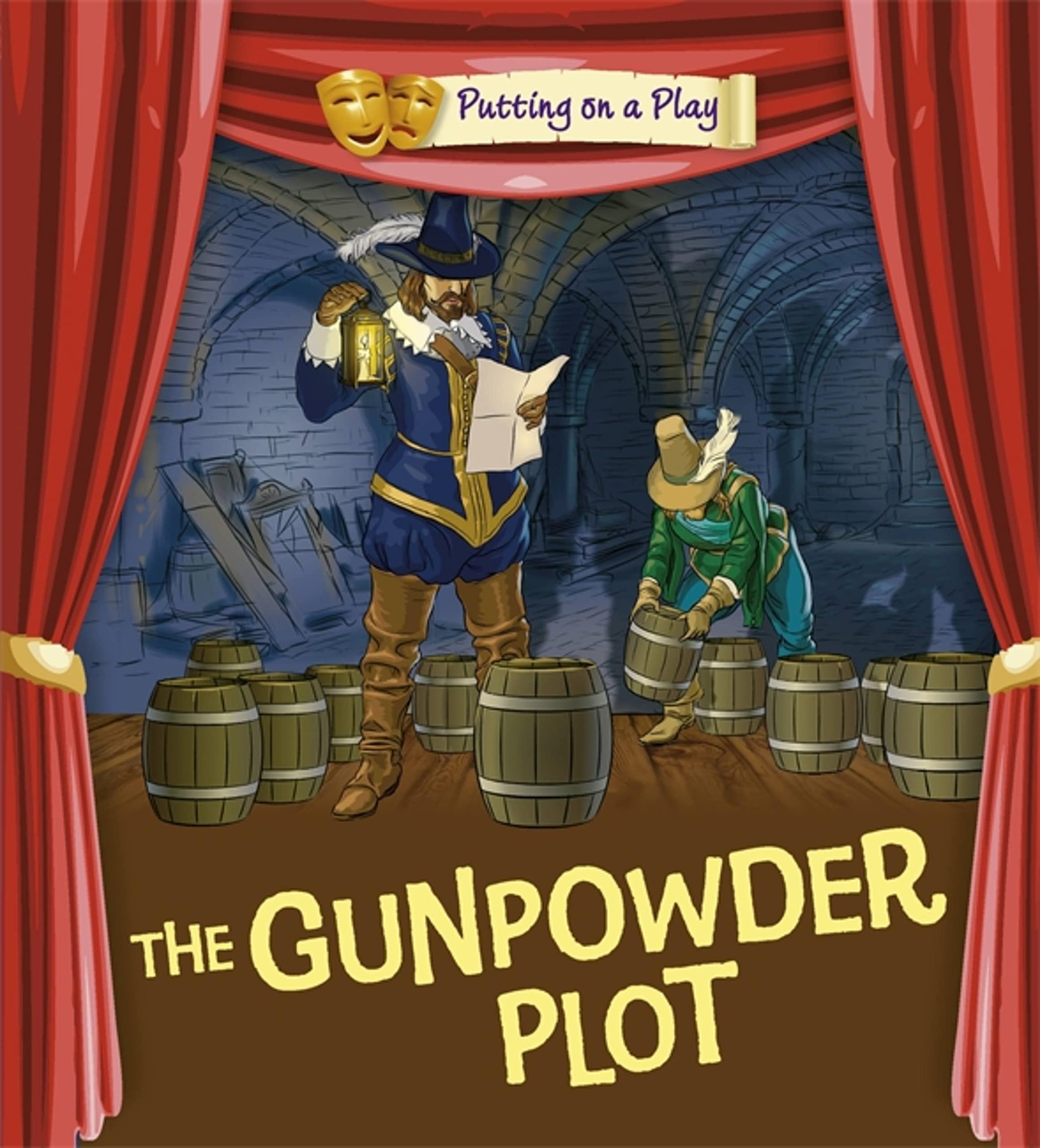 Putting On A Play: Gunpowder Plot