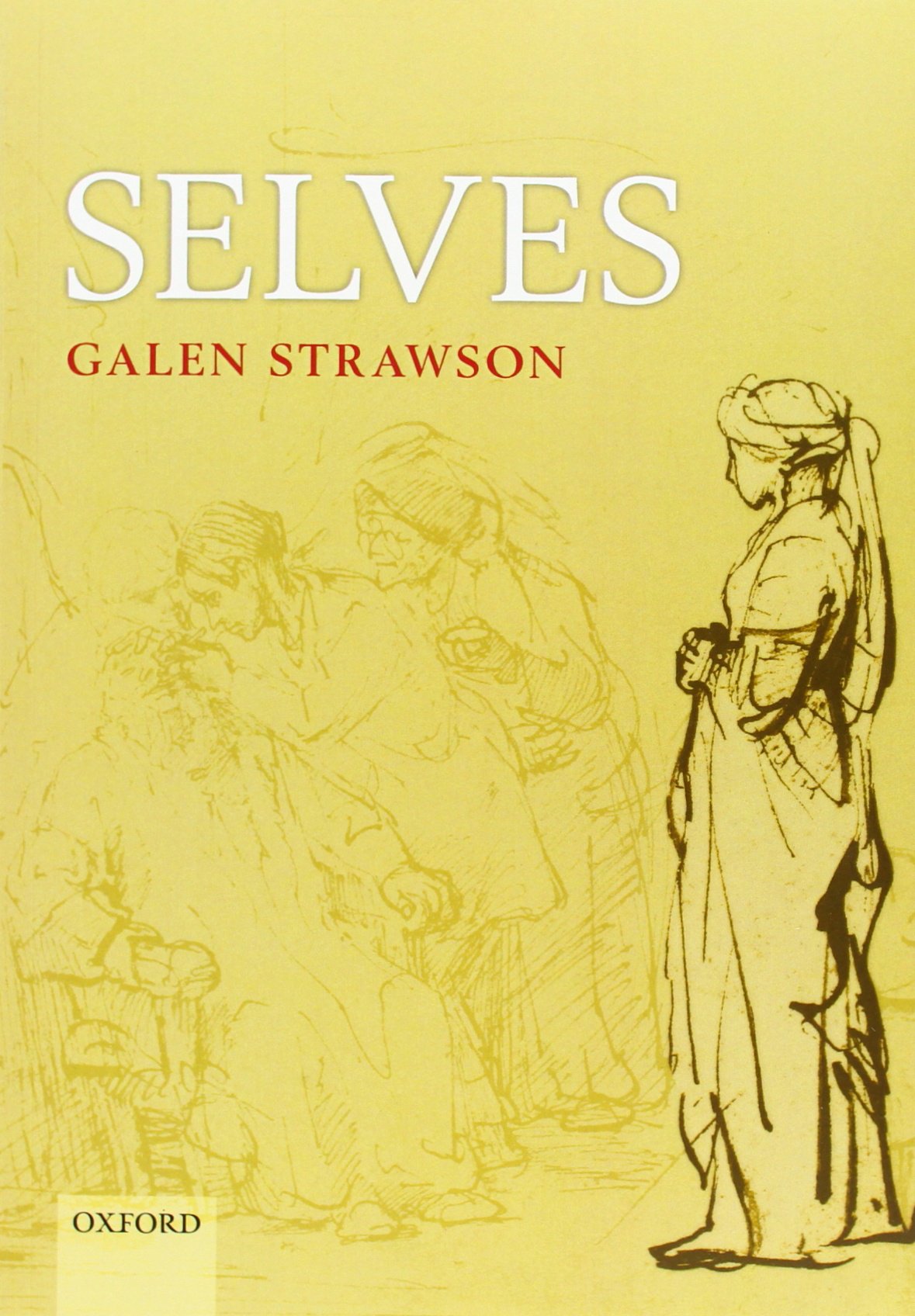 Selves: An Essay in Revisionary Metaphysics,Used
