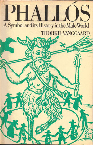 Phallos: A Symbol and Its History in the Male World,New