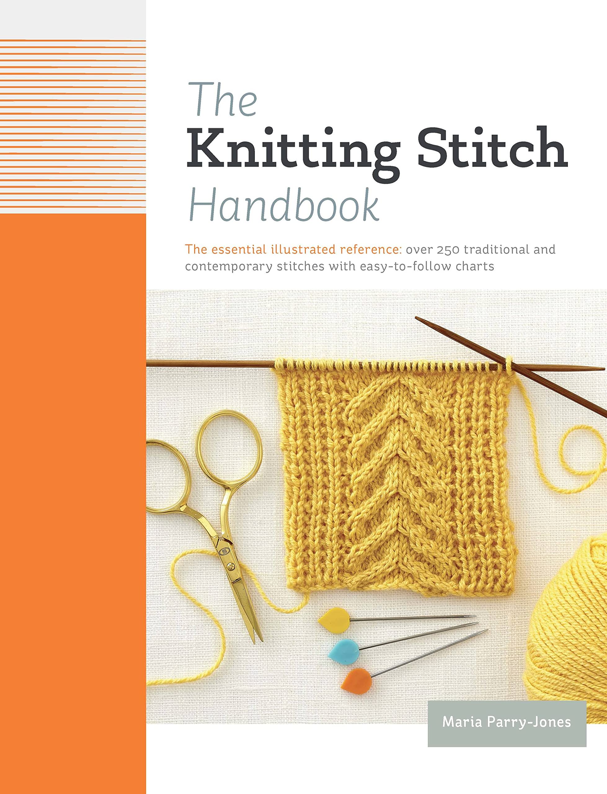 The Knitting Stitch Handbook: Over 250 Traditional And Contemporary Stitches With Easytofollow Charts