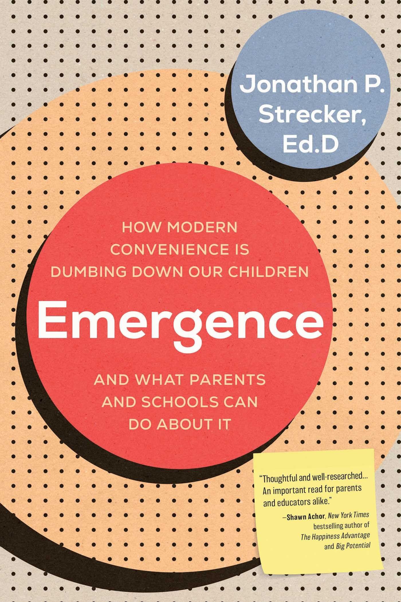 Emergence: How Modern Convenience Is Dumbing Down Our Children And What Parents And Schools Can Do About It