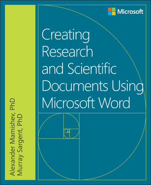 Creating Research And Scientific Documents With Microsoft Word,New