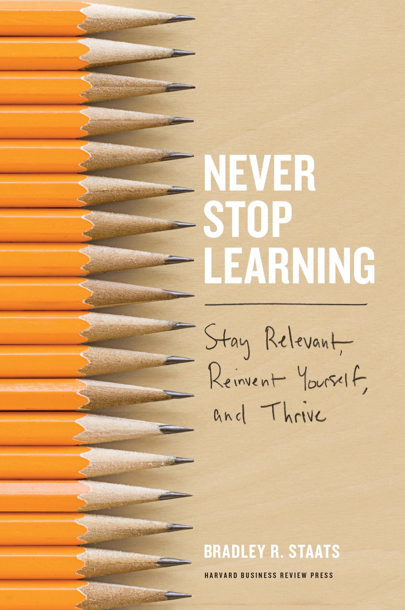 Never Stop Learning: Stay Relevant, Reinvent Yourself, and Thrive,Used