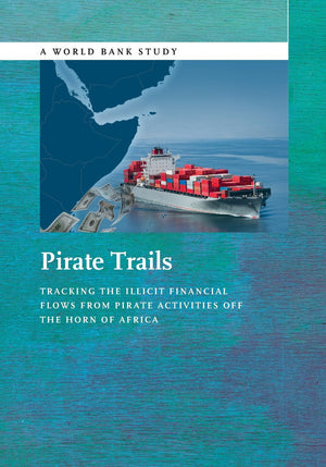 Pirate Trails: Tracking The Illicit Financial Flows From Pirate Activities Off The Horn Of Africa,Used