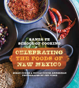 Santa Fe School of Cooking: Celebrating the Foods of New Mexico,Used