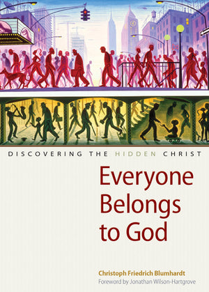 Everyone Belongs to God: Discovering the Hidden Christ,Used