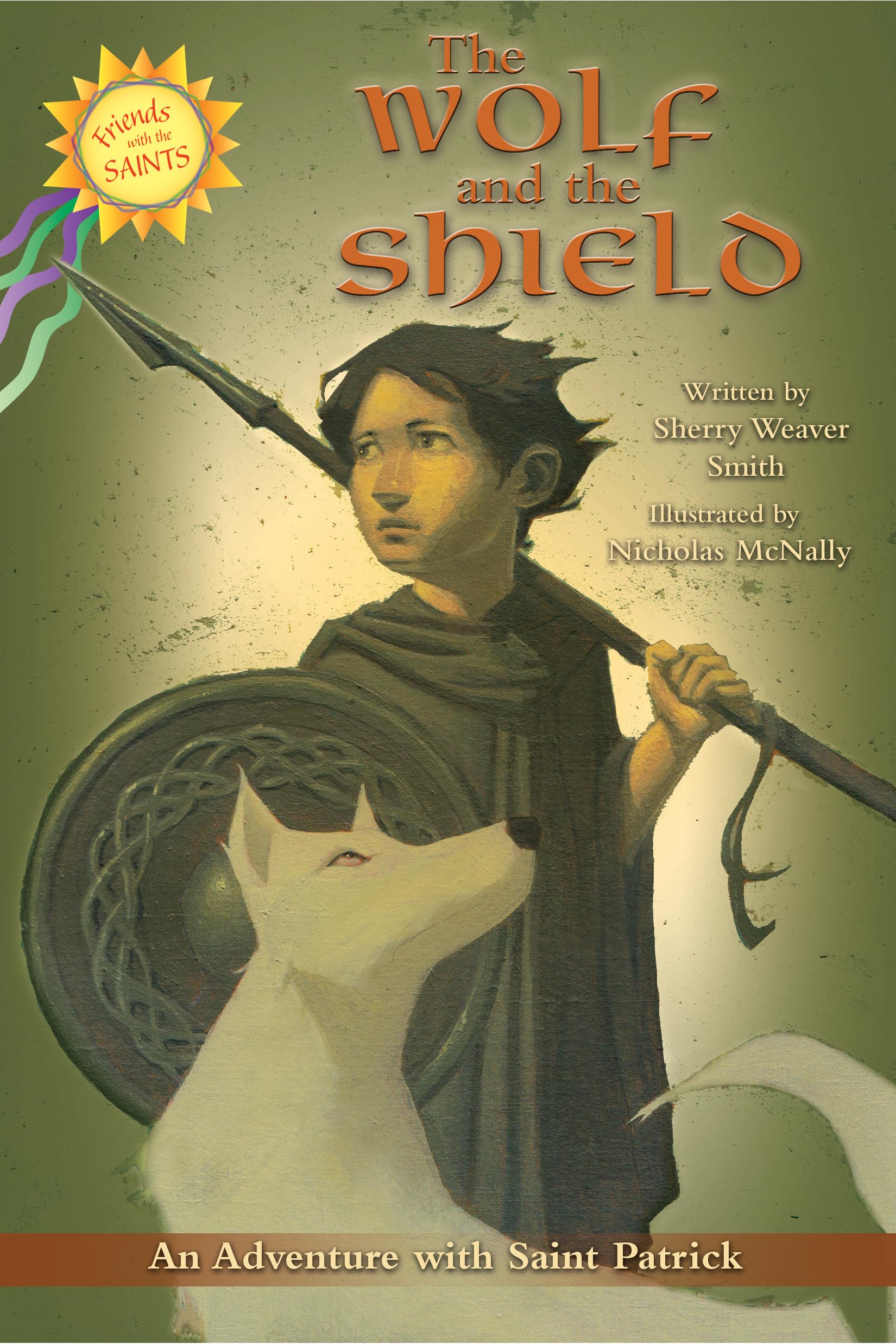 The Wolf And The Shield: An Adventure With Saint Patrick (Friends With The Saints),Used