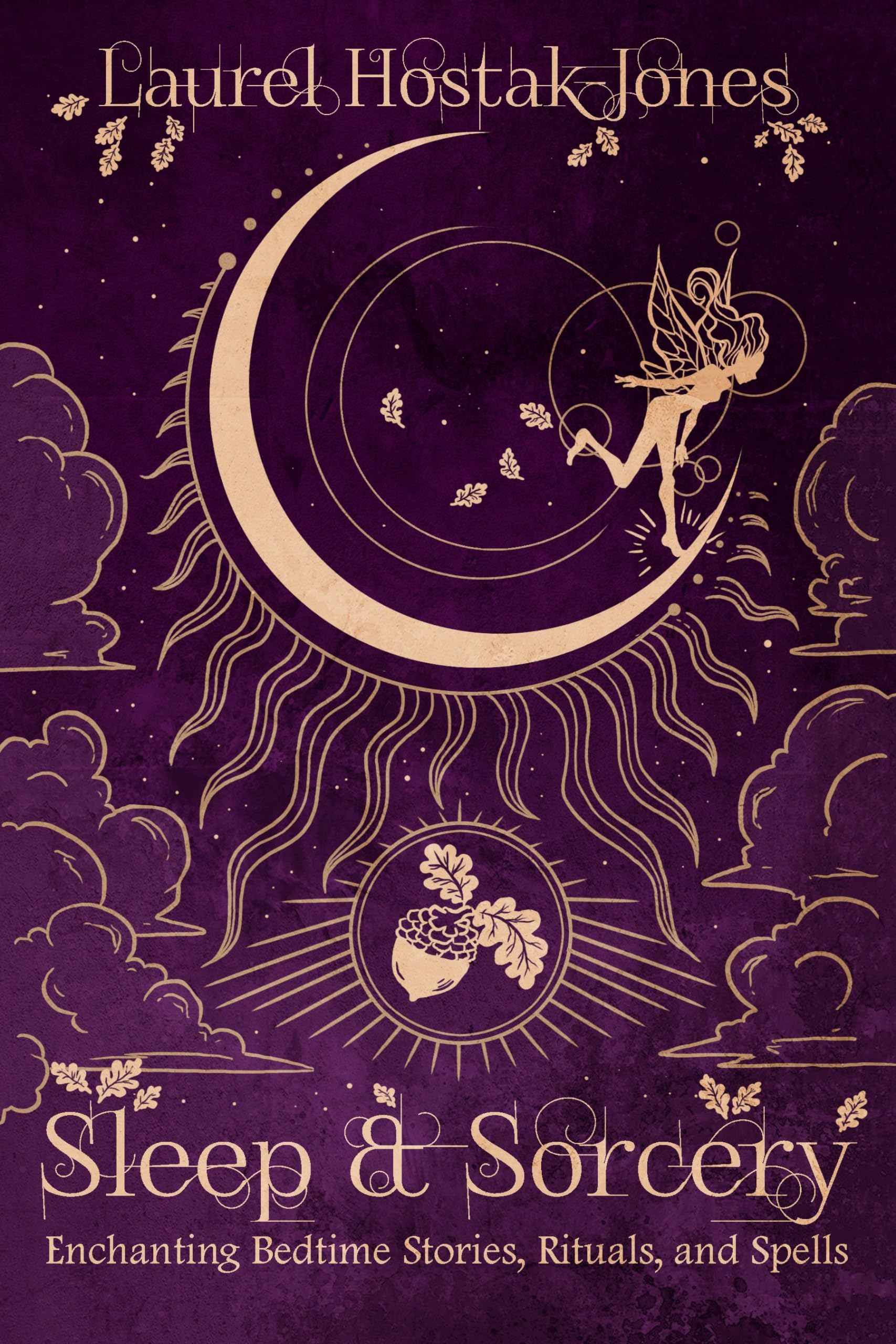 Sleep & Sorcery: Enchanting Bedtime Stories, Rituals, and Spells,New