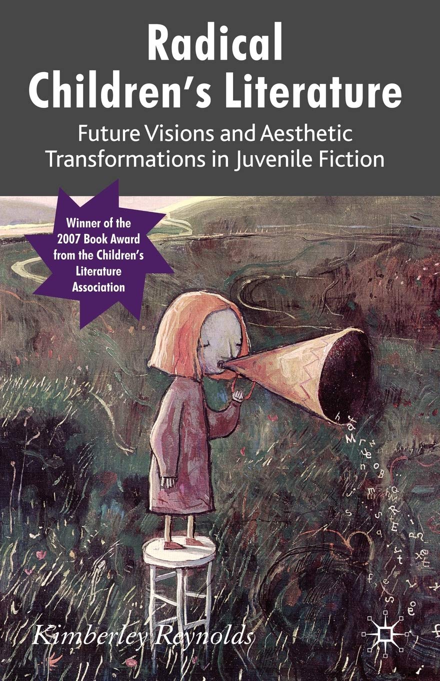 Radical Children'S Literature: Future Visions And Aesthetic Transformations In Juvenile Fiction,Used