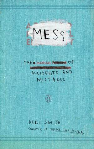 Mess: The Manual of Accidents and Mistakes,New