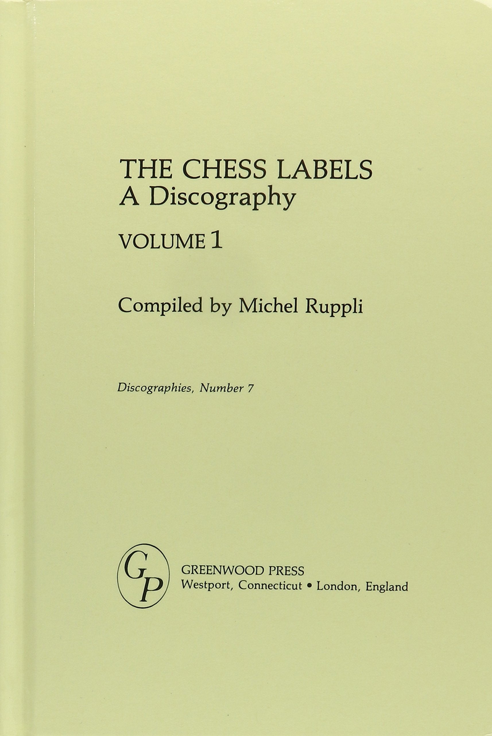 The Chess Labels [2 volumes]: A Discography [2 volumes] (Discographies: Association for Recorded Sound Collections Discographic ,Used