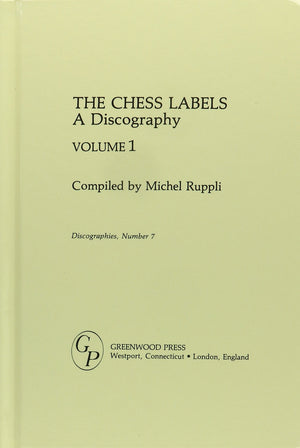The Chess Labels [2 volumes]: A Discography [2 volumes] (Discographies: Association for Recorded Sound Collections Discographic ,Used