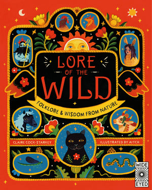 Lore Of The Wild: Folklore And Wisdom From Nature (Volume 1) (Natures Folklore, 1),New