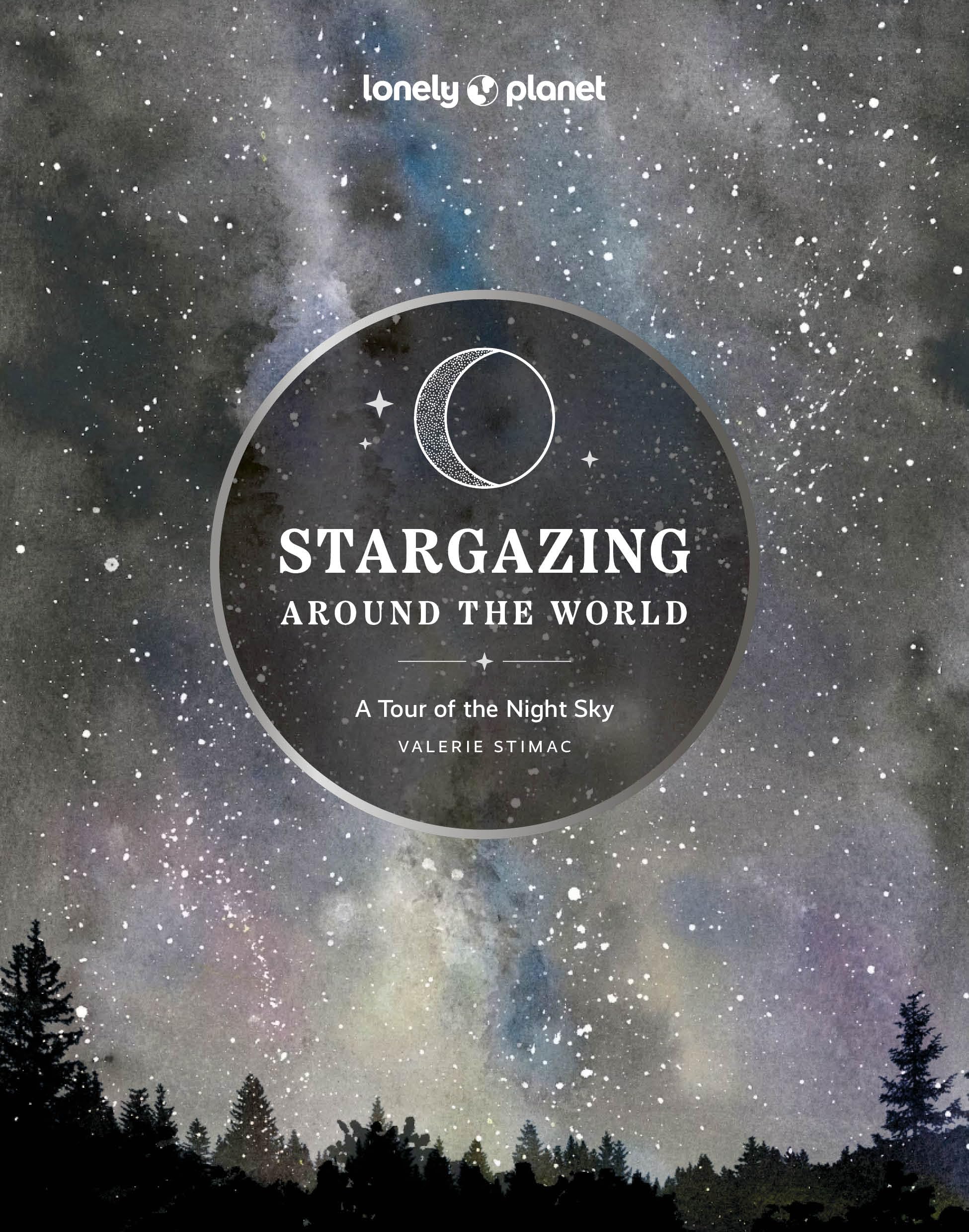 Lonely Planet Stargazing Around the World: A Tour of the Night Sky,New