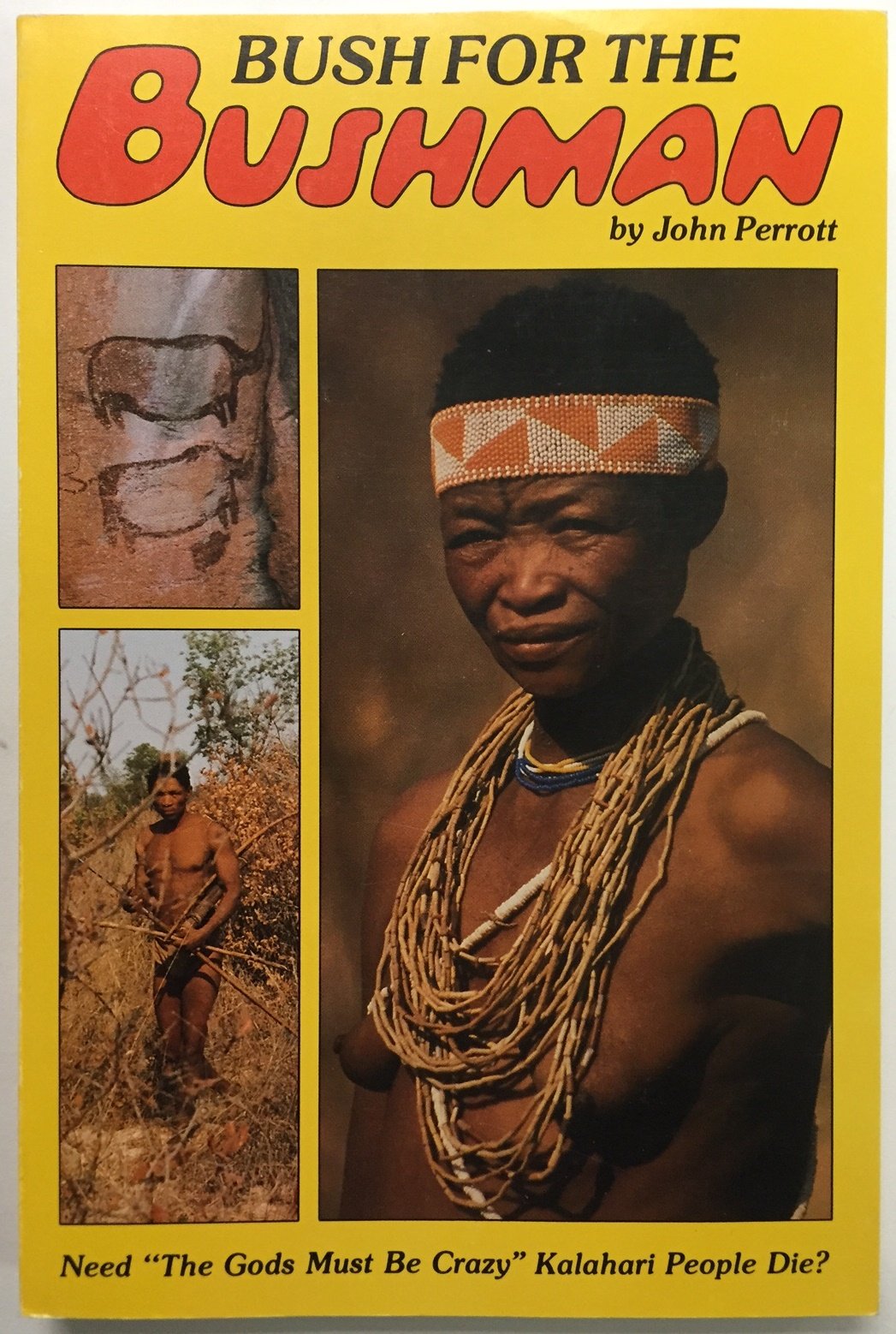 Bush for the Bushman: Need the Gods Must Be Crazy Kalahari People Die?,Used