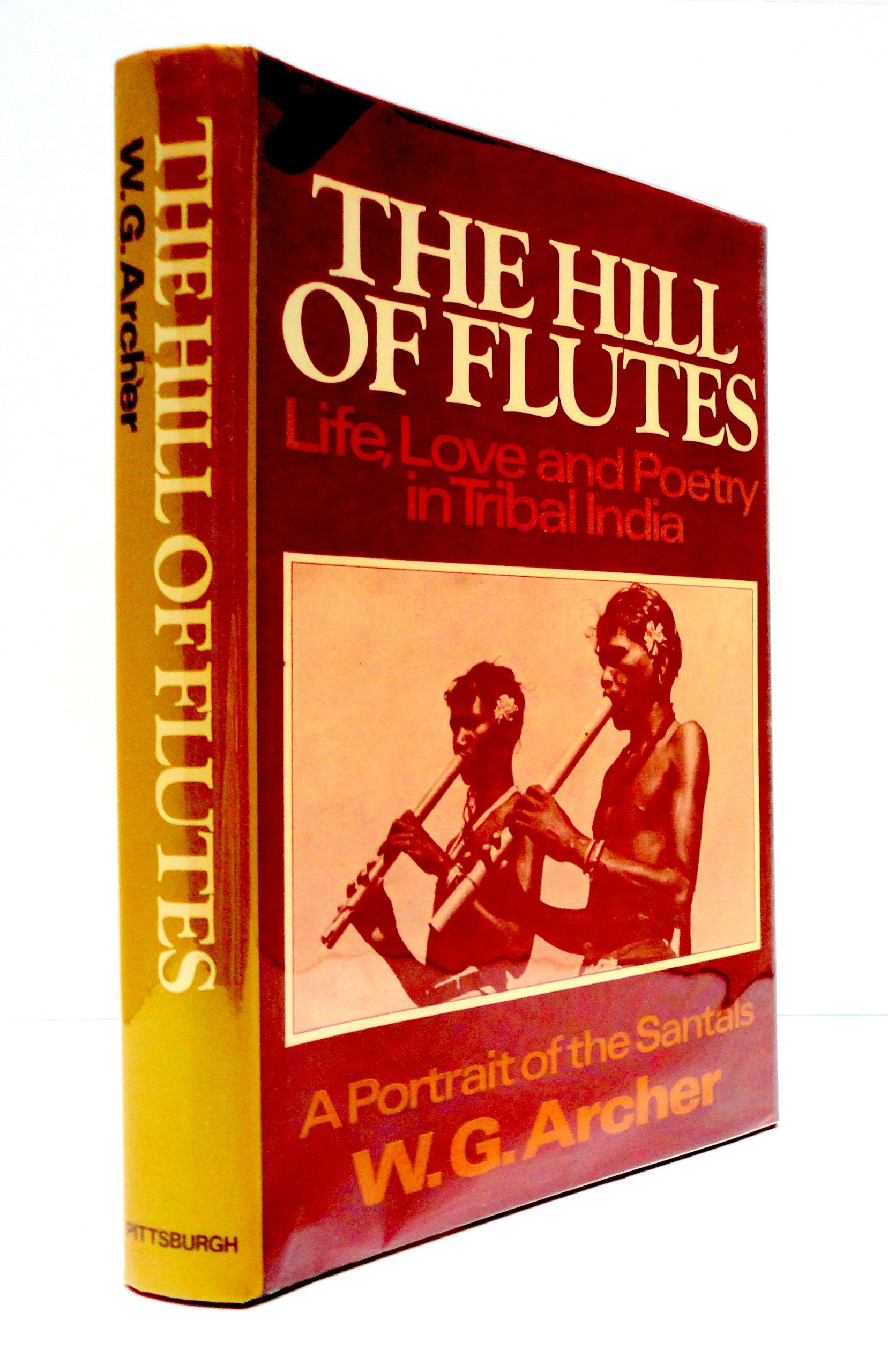 The hill of flutes: Life, love, and poetry in tribal India : a portrait of the Santals,Used