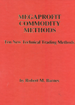 Megaprofit Commodity Methods: Ten New Technical Trading Methods,Used