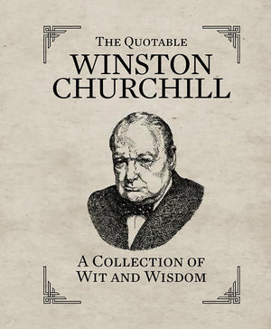 The Quotable Winston Churchill: A Collection of Wit and Wisdom (RP Minis),New