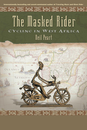 The Masked Rider: Cycling in West Africa,New