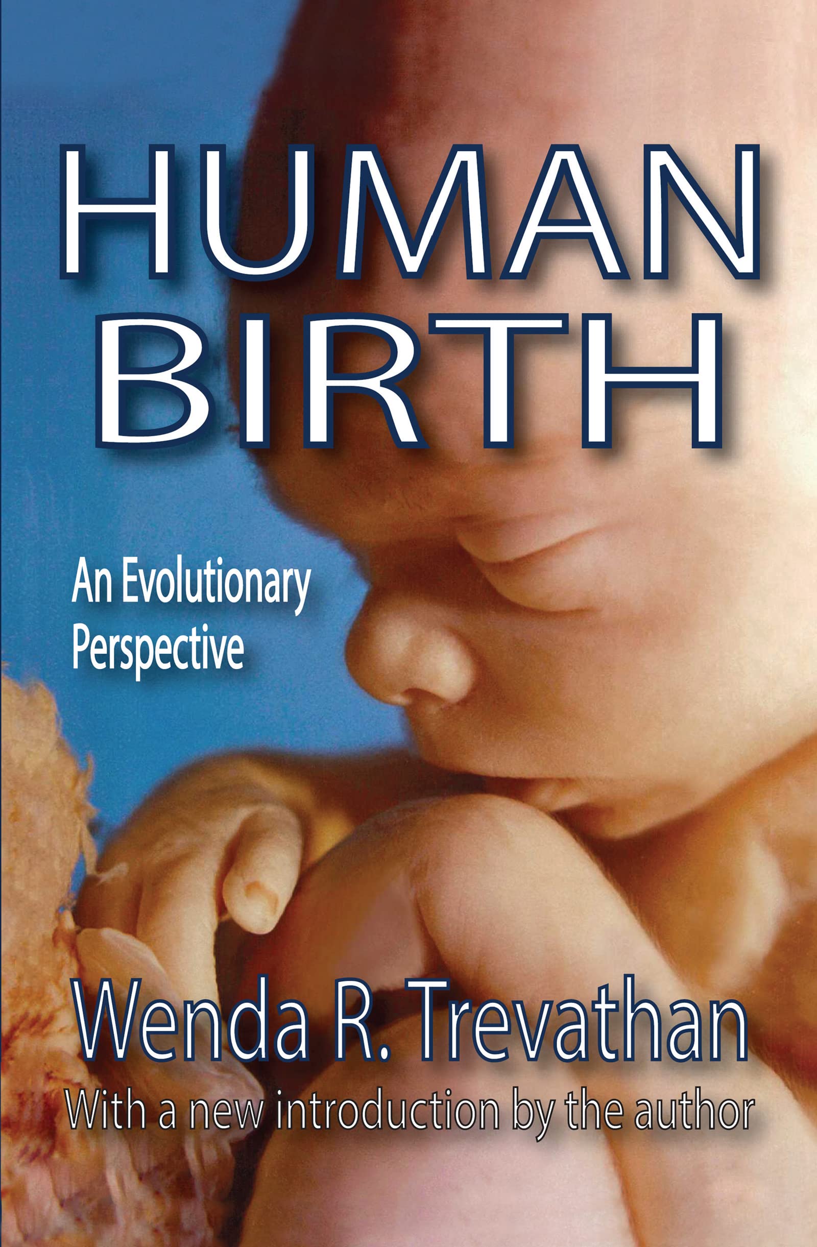 Human Birth: An Evolutionary Perspective (Foundations of Human Behavior),Used