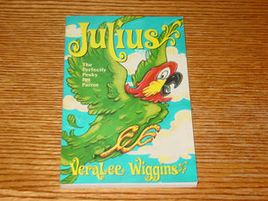 Julius: The Perfectly Pesky Pet Parrot,Used