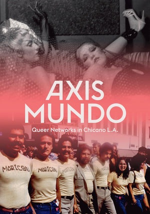 Axis Mundo: Queer Networks in Chicano L.A.,Used