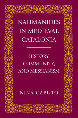 Nahmanides in Medieval Catalonia: History, Community, and Messianism,Used