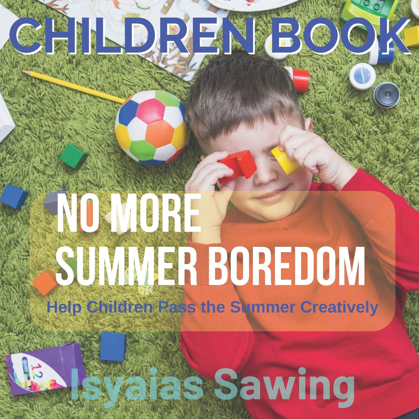 No More Summer Boredom: Help Children Pass the Summer Creatively (Children Book),Used