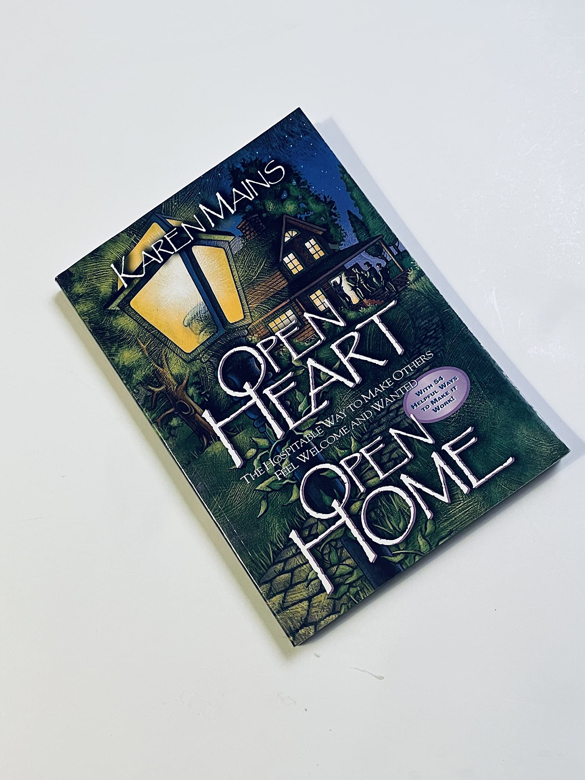 Open Heart, Open Home: The Hospitable Way To Make Others Feel Welcome and Wanted,Used