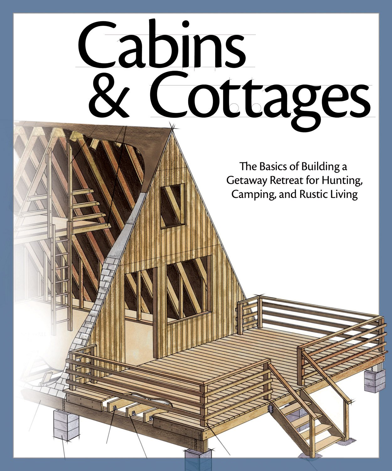 Cabins & Cottages: The Basics of Building a Getaway Retreat for Hunting, Camping, and Rustic Living,Used