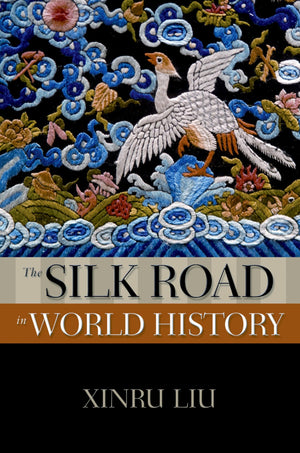The Silk Road In World History (New Oxford World History)-used