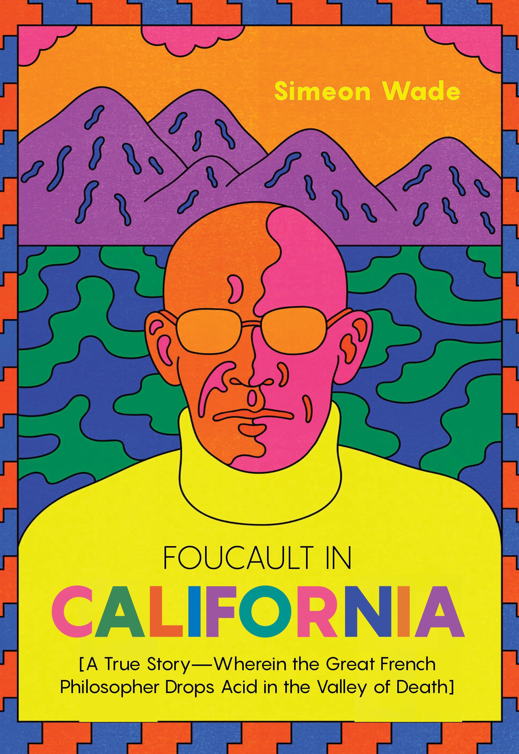 Foucault in California: [A True StoryWherein the Great French Philosopher Drops Acid in the Valley of Death],Used